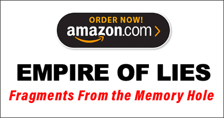 ORDER NOW from Amazon! Empire of Lies: Fragments from the Memory Hole